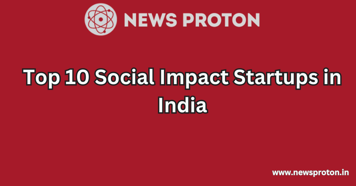 Top 10 Social Impact Startups in India