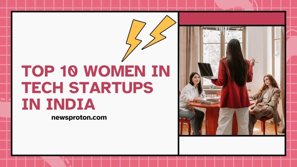 Top 10 Women in Tech Startups in india