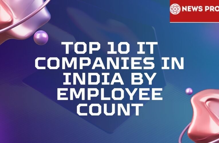 Top 10 IT Companies in India by Employee Count