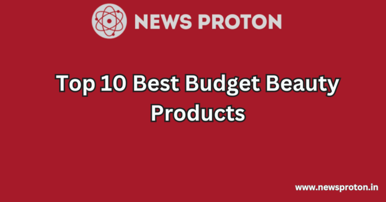 Top 10 Best Budget Beauty Products