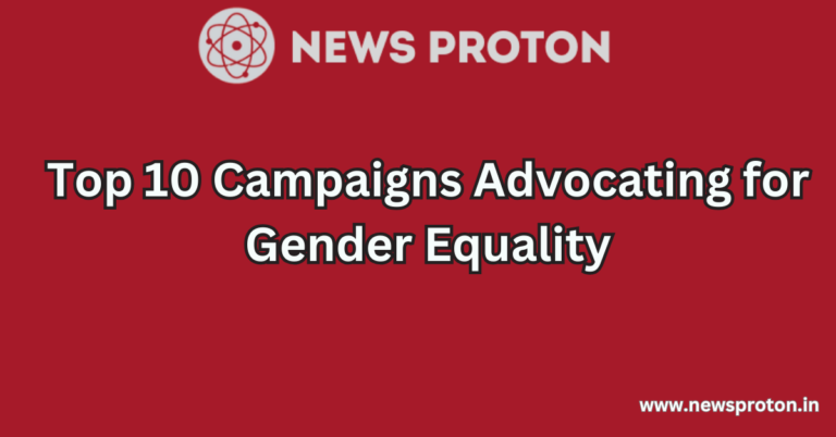 Top 10 Campaigns Advocating for Gender Equality