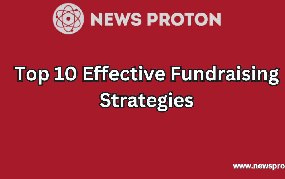 Top 10 Effective Fundraising Strategies