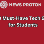 Top 10 Must-Have Tech Gadgets for Students